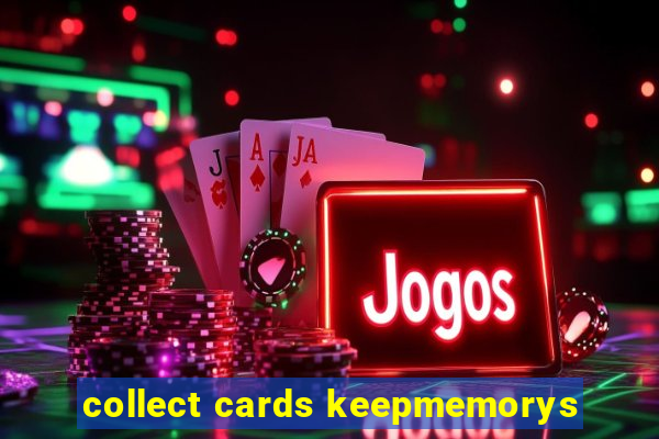 collect cards keepmemorys